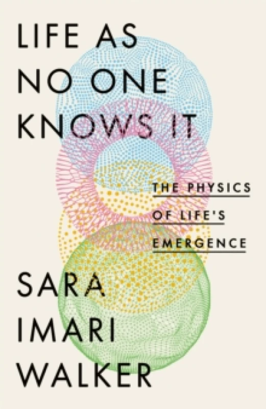 Image of Life as No One Knows It. Hardback. By Sara Imari Walker Books