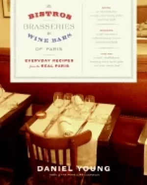 Image of bistros brasseries and wine bars of paris everyday recipes from the real pa