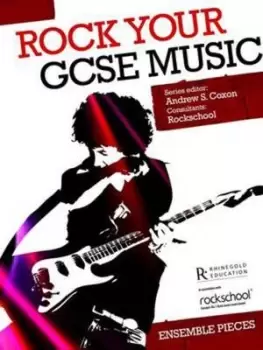 Image of Rock Your GCSE Music Ensemble Pieces by Andrew S Coxon