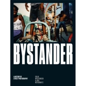 Image of Bystander : A History of Street Photography