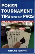 Image of poker tournament tips from the pros how to win low limit poker tournaments