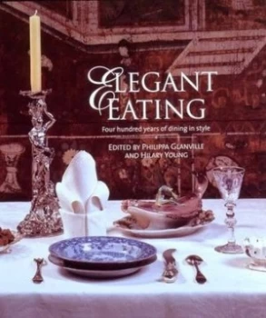 Image of Elegant Eating by Philippa Glanville and Hilary Young Paperback