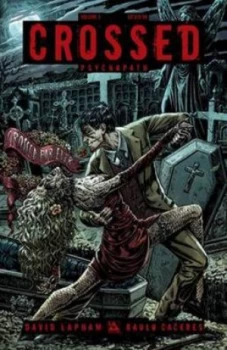 Image of Crossed. Volume 3 Psychopath by Raulo Caceres Paperback