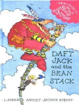 Image of Daft Jack and the Bean Stack by Laurence Anholt and Arthur Robins Hardback