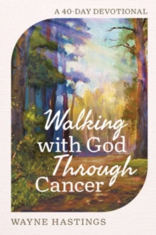 Image of Walking With God Through Cancer. Hardback. By Wayne Hastings Books