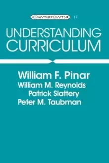 Image of Understanding Curriculum : An Introduction to the Study of Historical and Contemporary Curriculum Discourses
