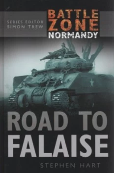 Image of Road to Falaise by Stephen Hart Hardback