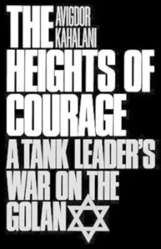 Image of The heights of courage by Avigdor Kahalani