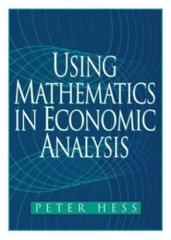 Image of Using Mathematics in Economic Analysis by Peter N. Hess Book