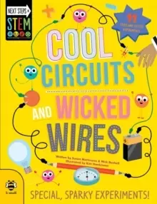 Image of Cool Circuits and Wicked Wires : Special, Sparky Experiments
