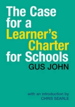 Image of The Case for a Learners Charter for Schools by Gus John Paperback