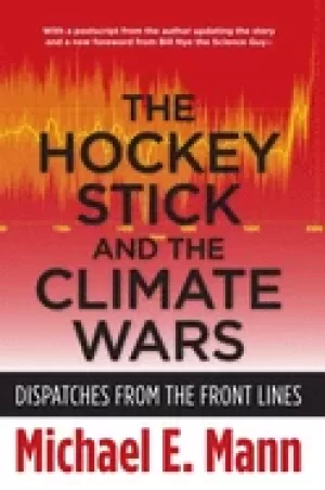 Image of hockey stick and the climate wars dispatches from the front lines
