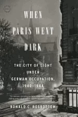 Image of when paris went dark the city of light under german occupation 1940 1944