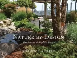 Image of nature by design the practice of biophilic design