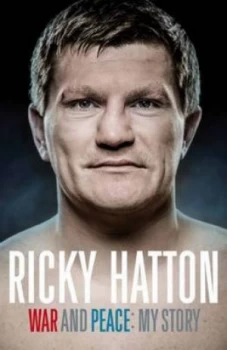 Image of War and Peace by Ricky Hatton Hardback
