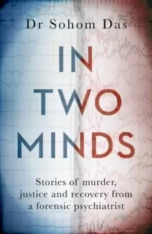 Image of In Two Minds : Stories of murder, justice and recovery from a forensic psychiatrist