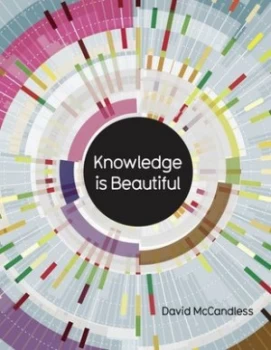 Image of Knowledge Is Beautiful by David Mccandless Hardback