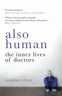 Image of Also Human : The Inner Lives of Doctors