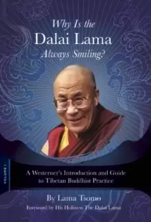 Image of Why Is the Dalai Lama Always Smiling? A Westerner's Introduction and Guide to Tibetan Buddhist Practice