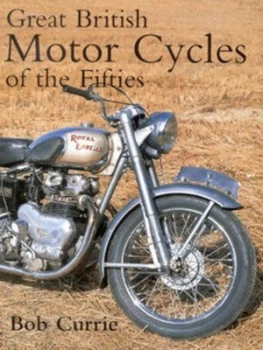 Image of Great British Motor Cycles of the Fifties by Bob Currie Paperback