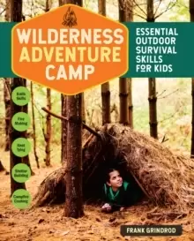 Image of Wilderness Adventure Camp: Essential Outdoor Survival Skills for Kids