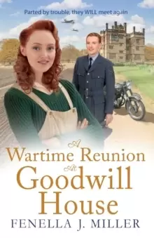 Image of A Wartime Reunion at Goodwill House : The BRAND NEW historical saga from Fenella J Miller for 2023