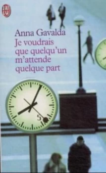 Image of Je Voudrais Que Quelquun Mattende Quelque Part by Anna Gavalda Paperback
