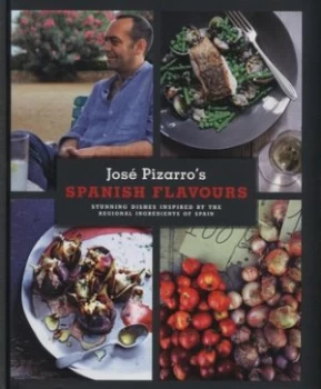 Image of Jos Pizarros Spanish Flavours by Jos Pizarro and Emma Lee Hardback