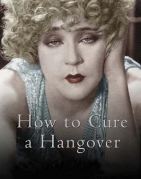 Image of How to Cure a Hangover by Andrew Irving Hardback