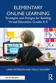 Image of Elementary Online Learning Strategies and Designs for Building Virtual Education Grades K-5