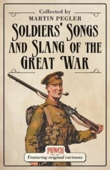 Image of Soldiers Songs and Slang of the Great War by Martin Pegler Paperback