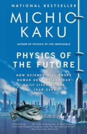 Image of Physics of the Future by Michio Kaku