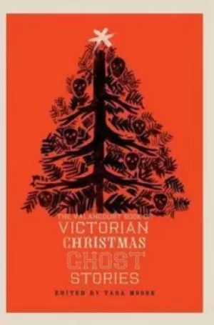 Image of The Valancourt Book of Victorian Christmas Ghost Stories by Tara Moore