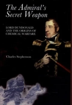 Image of The Admirals Secret Weapon by Charles Stephenson Hardback