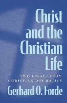 Image of Christ and the Christian Life : Two Essays from Christian Dogmatics