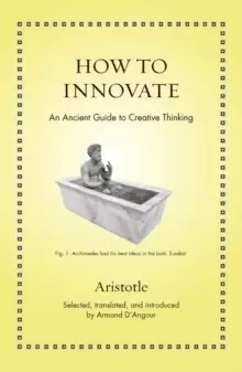Image of How to Innovate : An Ancient Guide to Creative Thinking