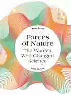 Image of forces of nature the women who changed science