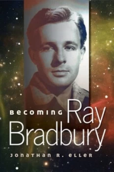 Image of Becoming Ray Bradbury by Jonathan R. Eller Paperback