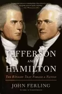 Image of jefferson and hamilton the rivalry that forged a nation