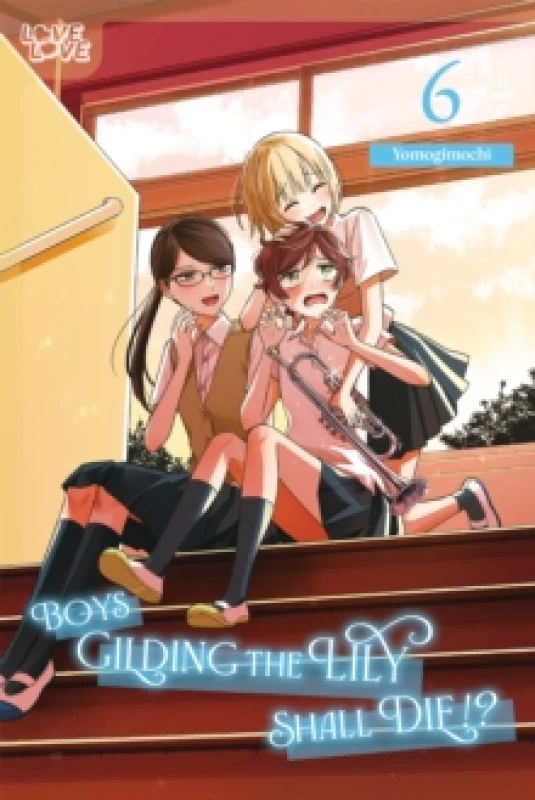 Image of Boys Gilding the Lily Shall Die!?, Volume 6 Paperback / softback