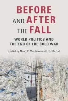 Image of Before and After the Fall : World Politics and the End of the Cold War