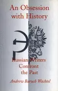 Image of obsession with history russian writers confront the past