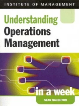 Image of Understanding Operations Management in a Week by Sean Naughton Paperback