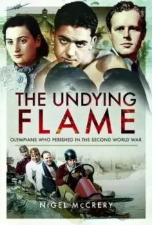Image of The Undying Flame : Olympians Who Perished in the Second World War