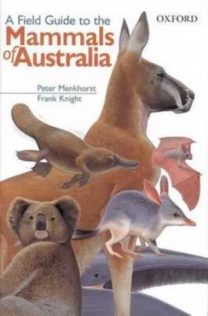 Image of A Field Guide to the Mammals of Australia by Peter Menkhorst and Frank Knight Paperback