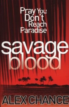 Image of Savage Blood by Alex Chance Book