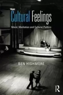 Image of Cultural Feelings : Mood, Mediation and Cultural Politics