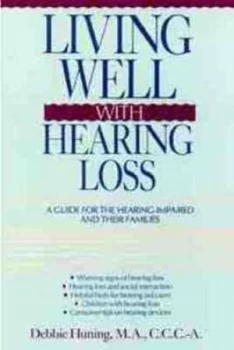 Image of Living Well with Hearing Loss by Debbie Huning Paperback
