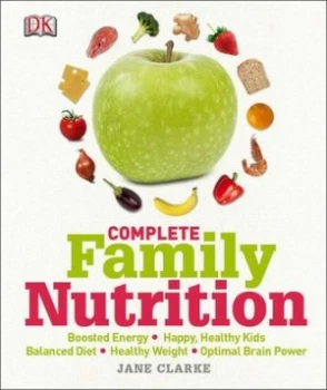Image of Complete Family Nutrition by Jane Clarke Hardback