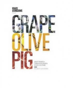 Image of Grape Olive Pig by Matt Goulding Book